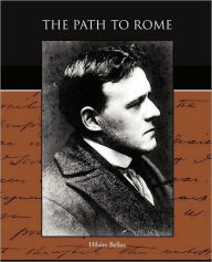 Title: The Path to Rome, Author: Hilaire Belloc