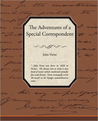 Title: The Adventures of a Special Correspondent, Author: Jules Verne