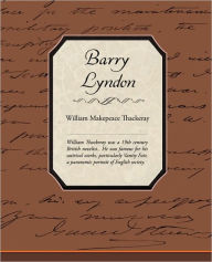 Title: Barry Lyndon, Author: William Makepeace Thackeray