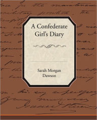 Title: A Confederate Girl S Diary, Author: Sarah Morgan Dawson