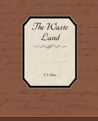 Title: The Waste Land, Author: T. S. Eliot