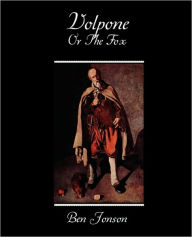 Title: Volpone Or The Fox, Author: Ben Jonson