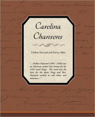 Title: Carolina Chansons, Author: Dubose Heyward and Hervey Allen