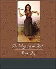 Title: The Mysterious Rider, Author: Zane Grey