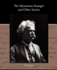 Title: The Mysterious Stranger and Other Stories, Author: Mark Twain