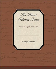 Title: All About Johnnie Jones, Author: Carolyn Verhoeff