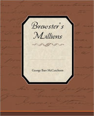 Title: Brewster S Millions, Author: George Barr McCutcheon