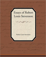 Title: Essays of Robert Louis Stevenson, Author: Robert Louis Stevenson