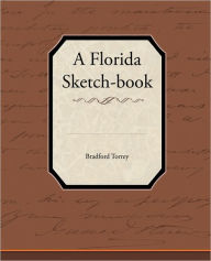 Title: A Florida Sketch-Book, Author: Bradford Torrey