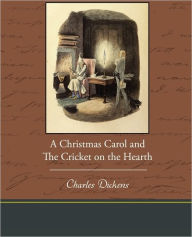 A Christmas Carol and the Cricket on the Hearth