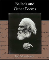 Title: Ballads and Other Poems, Author: Henry Wadsworth Longfellow
