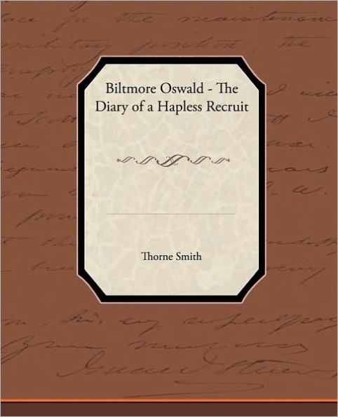 Biltmore Oswald - The Diary of a Hapless Recruit