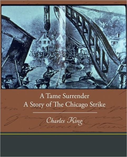 a Tame Surrender Story of the Chicago Strike