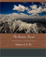 Title: The Broken Road, Author: A E W Mason