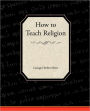 How to Teach Religion