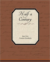 Title: Half a Century, Author: Jane Grey Cannon Swisshelm