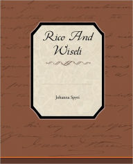 Title: Rico and Wiseli, Author: Johanna Spyri