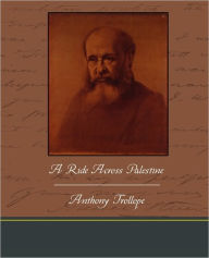 Title: A Ride Across Palestine, Author: Anthony Trollope