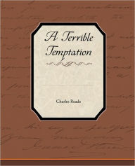 Title: A Terrible Temptation, Author: Charles Reade