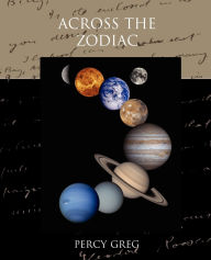 Title: Across the Zodiac, Author: Percy Greg