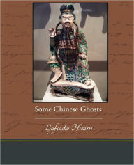 Title: Some Chinese Ghosts, Author: Lafcadio Hearn