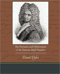 Title: The Fortunes and Misfortunes of the Famous Moll Flanders, Author: Daniel Defoe