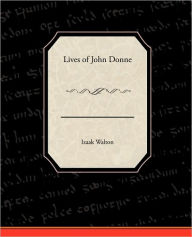 Title: Lives of John Donne, Author: Izaak Walton