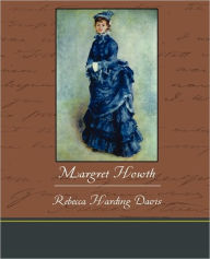 Title: Margret Howth, Author: Rebecca Harding Davis