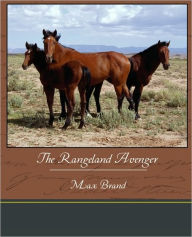 Title: The Rangeland Avenger, Author: Max Brand