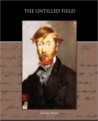 Title: The Untilled Field, Author: George Moore MD