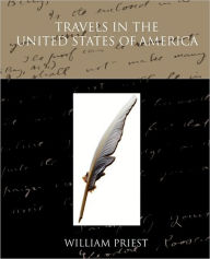 Title: Travels in the United States of America, Author: William Priest