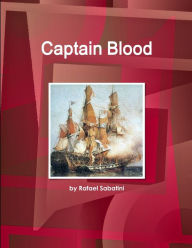 Title: Captain Blood, Author: by Rafael Sabatini