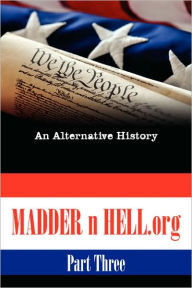 Title: Madder N Hell.Org #3: An Alternative History, Author: Lobo