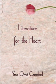 Title: Literature for the Heart, Author: Yma Ome Campbell