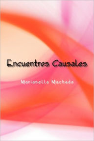 Title: Encuentros Causales, Author: Marianella Machado