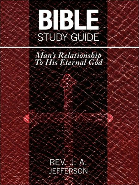 Bible Study Guide: Man's Relationship To His Eternal God