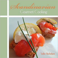 Title: Scandinavian Gourmet Cooking, Author: Sofie Michelsen