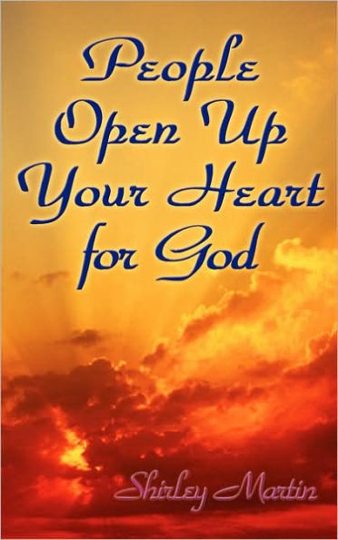 People Open Up Your Heart for God