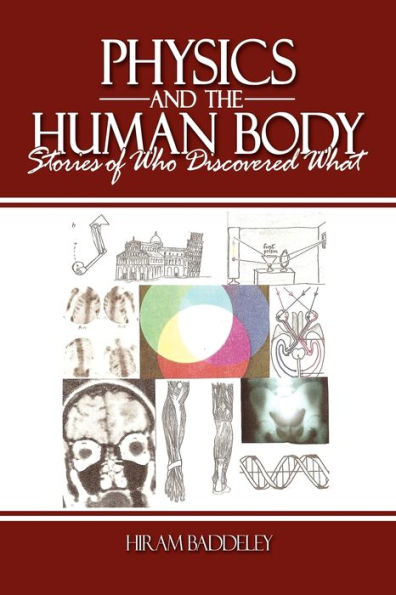 Physics and the Human Body: Stories of Who Discovered What