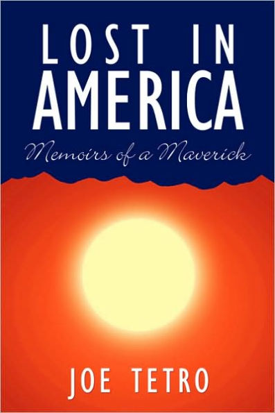 Lost in America: Memoirs of a Maverick