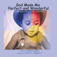 Title: God Made Me Perfect and Wonderful: A Daily Devotional for Children, Author: Icilda Hogan