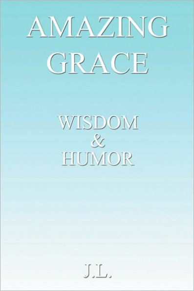 Amazing Grace: Wisdom & Humour