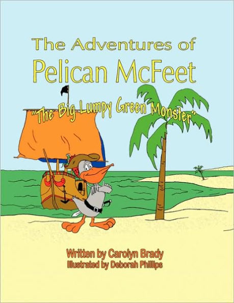 The Adventures of Pelican McFeet: The Big Lumpy Green Monster