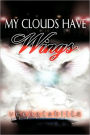 My Clouds Have Wings