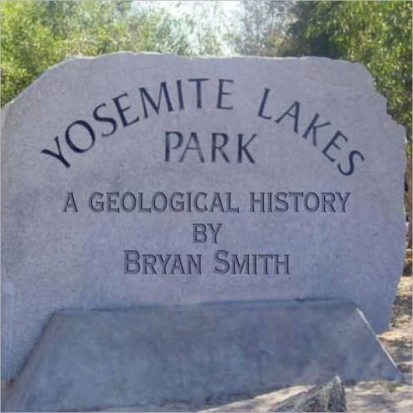 A Geological History of Yosemite Lakes Park