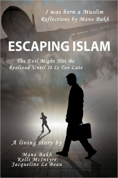 Escaping Islam: The Evil Might Not Be Realized Until It Is Too Late