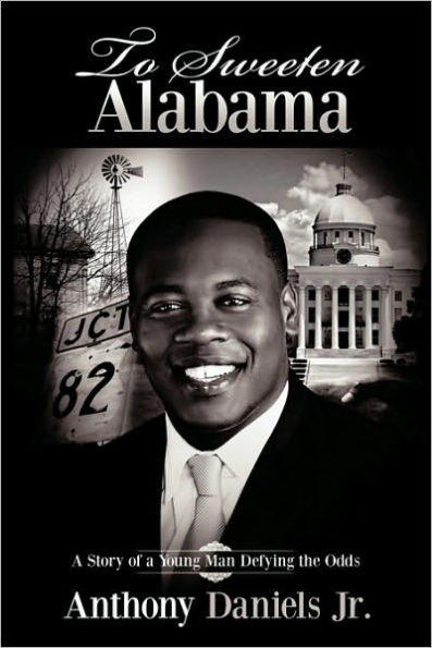 To Sweeten Alabama: A Story of a Young Man Defying the Odds