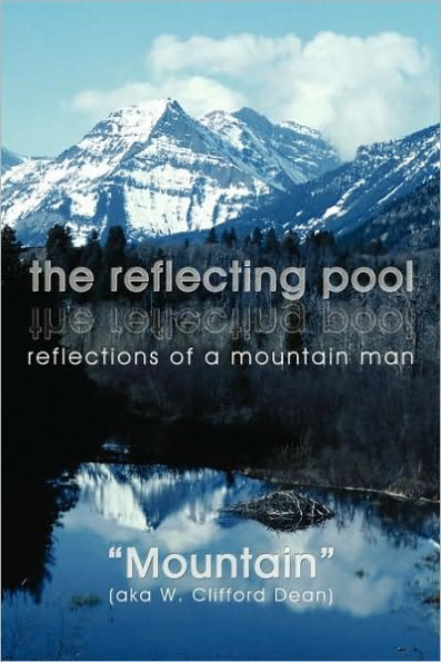 the reflecting pool: reflections of a mountain man