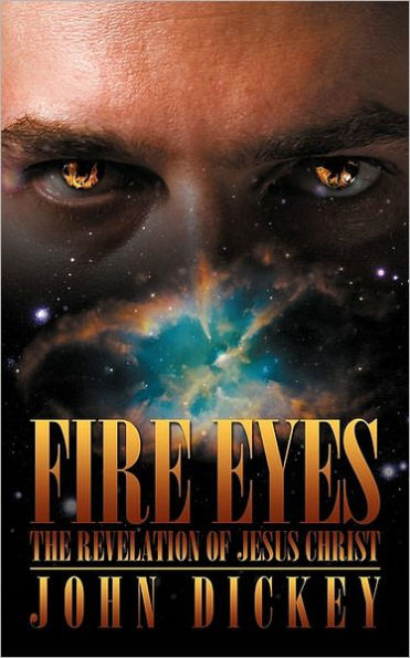 Fire Eyes: The Revelation of Jesus Christ