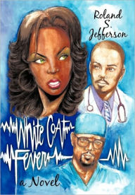 Title: White Coat Fever, Author: Roland S Jefferson